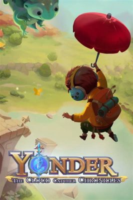 Yonder: The Cloud Catcher Chronicles - A Whimsical Journey Through a Lush World!